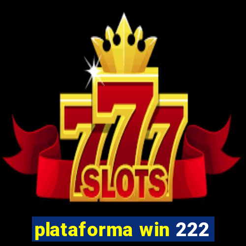 plataforma win 222
